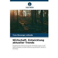 Wirtschaft. Entwicklung aktueller Trends