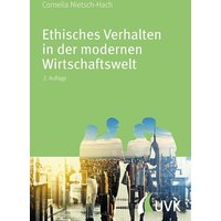 Ethisches Verhalten in der modernen Wirtschaftswelt