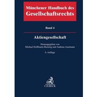 Münchener Handbuch des Gesellschaftsrechts Bd 4: Aktiengesellschaft