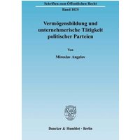 Vermögensbildung und unternehmerische Tätigkeit politischer Parteien.