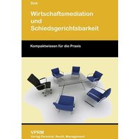 Wirtschaftsmediation und Schiedsgerichtsbarkeit
