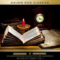 Cover: 10 Meisterwerke musst du dir anhören, bevor du stirbst: Vol. 1