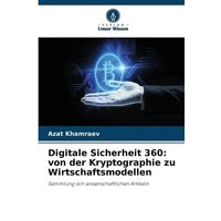 Digitale Sicherheit 360: von der Kryptographie zu Wirtschaftsmodellen