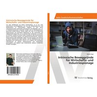 Intrinsische Beweggründe für Wirtschafts- und Industriespionage