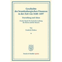 Geschichte der brandenburgischen Finanzen in der Zeit von 1640–1697.