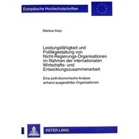 Leistungsfähigkeit und Politikgestaltung von Nicht-Regierungs-Organisationen im Rahmen der internationalen Wirtschafts- und Entwicklungszusammenarbeit