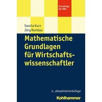 Mathematische Grundlagen für Wirtschaftswissenschaftler