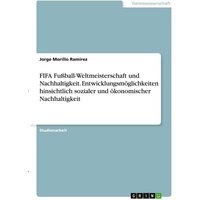 fifa-fu-ball-weltmeisterschaft-und-nachhaltigkeit-entwicklungsmoeglichkeiten-hinsichtlich-sozialer-und-oekonomischer-nachhaltigkeit