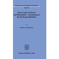 Smart Legal Contracts und Blockchain – Einordnung in die Rechtsgeschäftslehre.