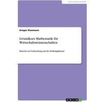Grundkurs Mathematik für Wirtschaftswissenschaften