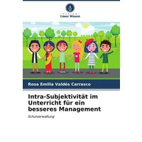 Intra-Subjektivität im Unterricht für ein besseres Management