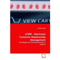 Vogel, M: eCRM - Electronic Customer Relationship Management