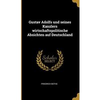 Gustav Adolfs Und Seines Kanzlers Wirtschaftspolitische Absichten Auf Deutschland