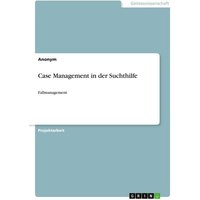 Case Management in der Suchthilfe
