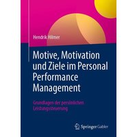 Motive, Motivation und Ziele im Personal Performance Management