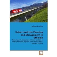 DUBE, E: Urban Land Use Planning and Management in Ethiopia