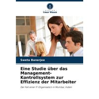 Eine Studie über das Management-Kontrollsystem zur Effizienz der Mitarbeiter