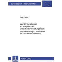 Verhältnismäßigkeit im europäischen Wirtschaftsverwaltungsrecht
