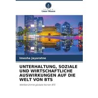 Unterhaltung, Soziale und Wirtschaftliche Auswirkungen Auf die Welt von Bts