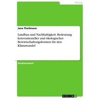 landbau-und-nachhaltigkeit-bedeutung-konventioneller-und-oekologischer-bewirtschaftungsformen-fuer-den-klimawandel