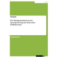 Der Managementprozess des Sportsponsoring aus Sicht eines Fußballvereins