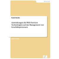 Auswirkungen der Web Services Technologien auf das Management von Geschäftsprozessen