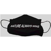 Nature Always Wins Face Mask