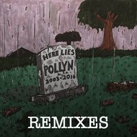 Here Lies Pollyn (2003-2016) : The Remixes