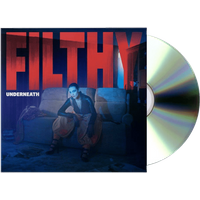 Filthy Underneath CD