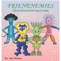 The Frienenemies: Under the Microscope Blood Changes Everything - The Frienenemies: Under the Microscope Blood Changes Everything - jetzt bei oelder-buchhandlung.de kaufen