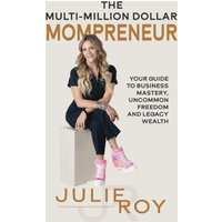 The Multi-Million Dollar Mompreneur: Your Guide to Business Mastery, Uncommon Freedom, and Legacy Wealth - The Multi-Million Dollar Mompreneur: Your Guide to Business Mastery, Uncommon Freedom, and Legacy Wealth - jetzt bei oelder-buchhandlung.de kaufen