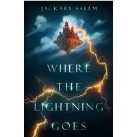 Where the Lightning Goes (The Impossible Series, Band 1) - Where the Lightning Goes (The Impossible Series, Band 1) - jetzt bei oelder-buchhandlung.de kaufen