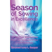 Season of Sowing in Excellence: 20 Spiritual Meditations from the Seasons of Our Lives Collection - Season of Sowing in Excellence: 20 Spiritual Meditations from the Seasons of Our Lives Collection - jetzt bei oelder-buchhandlung.de kaufen