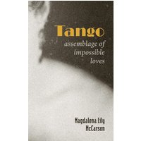 Tango: Assemblage of Impossible Loves - Tango: Assemblage of Impossible Loves - jetzt bei oelder-buchhandlung.de kaufen
