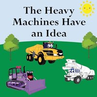 The Heavy Machines Have an Idea - The Heavy Machines Have an Idea - jetzt bei oelder-buchhandlung.de kaufen