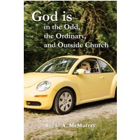 God is in the Odd, the Ordinary, and Outside Church - God is in the Odd, the Ordinary, and Outside Church - jetzt bei oelder-buchhandlung.de kaufen