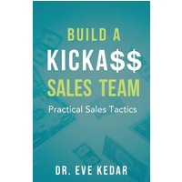 Build a Kicka$$ Sales Team: Practical Sales Tactics - Build a Kicka$$ Sales Team: Practical Sales Tactics - jetzt bei oelder-buchhandlung.de kaufen