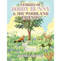 Stories of Bobby Bunny and His Woodland Friends (Latest Edition) - Stories of Bobby Bunny and His Woodland Friends (Latest Edition) - jetzt bei oelder-buchhandlung.de kaufen