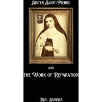 Sister Saint-Pierre & the Work of Reparation - Sister Saint-Pierre & the Work of Reparation - jetzt bei oelder-buchhandlung.de kaufen