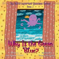 Why Is the Ocean Blue?: Book 2 of The VERY Important Question Series - Why Is the Ocean Blue?: Book 2 of The VERY Important Question Series - jetzt bei oelder-buchhandlung.de kaufen