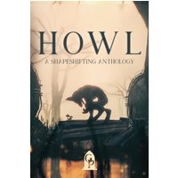 Howl: A Shapeshifting Anthology - Howl: A Shapeshifting Anthology - jetzt bei oelder-buchhandlung.de kaufen