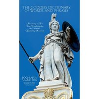 The Goddess Dictionary of Words and Phrases: Introducing a New Core Vocabulary for the Women's Spirituality Movement - The Goddess Dictionary of Words and Phrases: Introducing a New Core Vocabulary for the Women's Spirituality Movement - jetzt bei oelder-buchhandlung.de kaufen