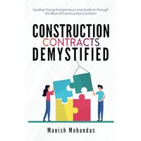 Construction Contracts Demystified: Guiding Young Entrepreneurs through the Maze of Construction, Contracts, and Procurement - Construction Contracts Demystified: Guiding Young Entrepreneurs through the Maze of Construction, Contracts, and Procurement - jetzt bei oelder-buchhandlung.de kaufen