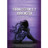 Gracefully Broken: A Captivating Story of What It Means to Be Broken and Made Whole - Gracefully Broken: A Captivating Story of What It Means to Be Broken and Made Whole - jetzt bei oelder-buchhandlung.de kaufen
