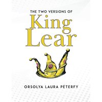 The Two Versions of King Lear - The Two Versions of King Lear - jetzt bei oelder-buchhandlung.de kaufen