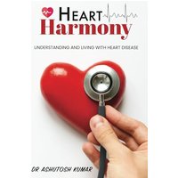 HEART Harmony: Understanding and living with heart disease - HEART Harmony: Understanding and living with heart disease - jetzt bei oelder-buchhandlung.de kaufen