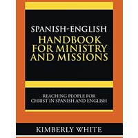 Spanish-English Handbook for Ministry and Missions: Reaching People for Christ in Spanish and English - Spanish-English Handbook for Ministry and Missions: Reaching People for Christ in Spanish and English - jetzt bei oelder-buchhandlung.de kaufen