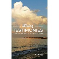 Living Testimonies: Stories of God's Faithfulness - Living Testimonies: Stories of God's Faithfulness - jetzt bei oelder-buchhandlung.de kaufen