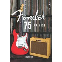 75 Jahre Fender: (im Schuber mit Hochprägung und Spotlackierung)