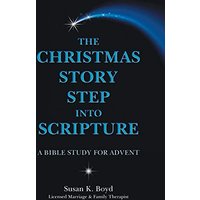 The Christmas Story Step into Scripture: A Bible Study for Advent - The Christmas Story Step into Scripture: A Bible Study for Advent - jetzt bei oelder-buchhandlung.de kaufen